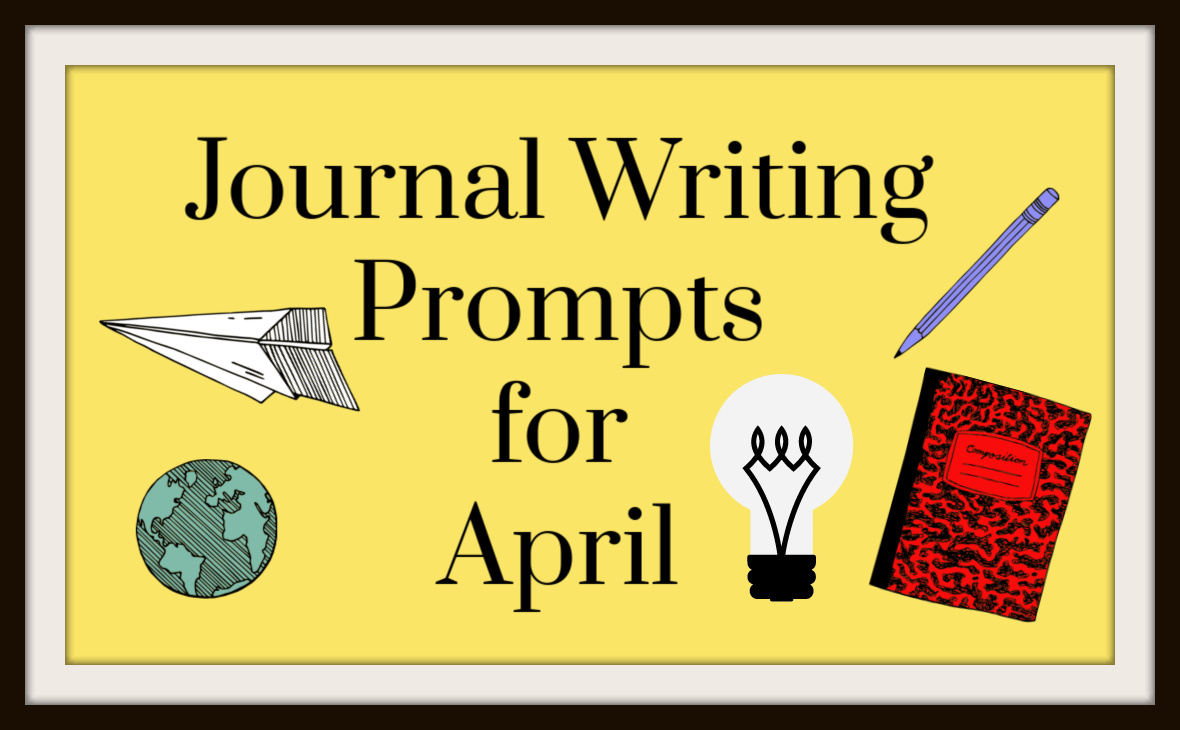 Journal Writing Prompts for April